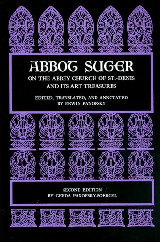 Abbot Suger on the Abbey Church of St. Denis and Its Art Treasures: Second Edition